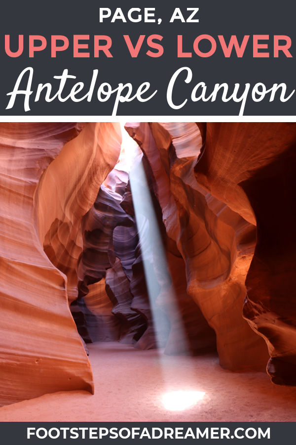 Upper vs Lower Antelope Canyon plus Best Times to Visit Each | Footsteps of a Dreamer